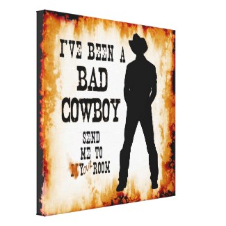 I've been a bad cowboy send me to your room c2013 TxCowboyDancer Designs available on zazzle.com