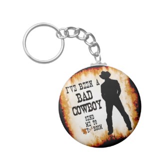 Key Chain - I've been a bad cowboy send me to your room c2013 TxCowboyDancer Designs available on zazzle.com