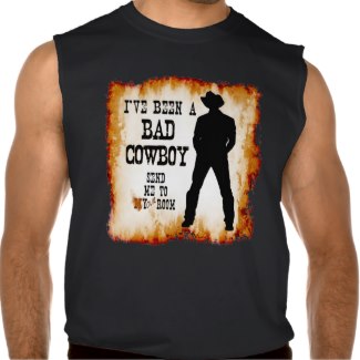 Muscle Shirt - I've been a bad cowboy send me to your room c2013 TxCowboyDancer Designs available on zazzle.com